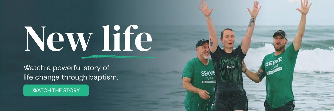 Email hero: New life. Watch a powerful story of life change through baptism.