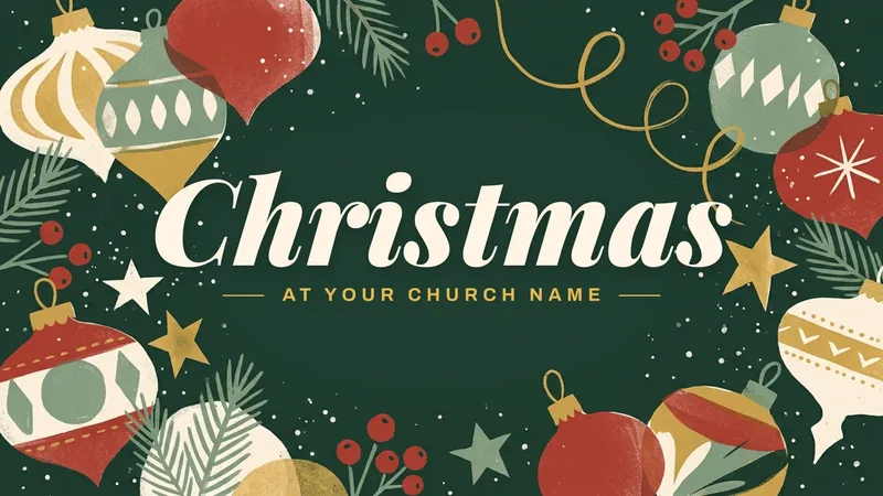 Christmas title slide: cream script Christmas, At Your Church Name, framed by hand-painted vintage ornaments on deep green